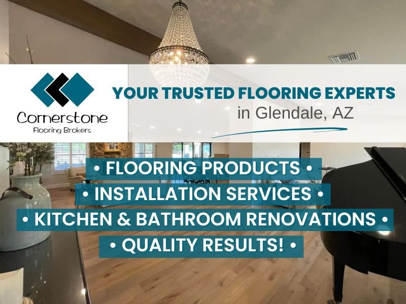 Cornerstone Flooring Brokers - Flooring & Installation Services in Glendale AZ